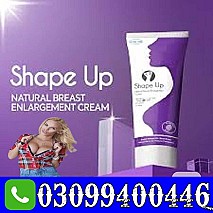 Shape Up Cream in Pakistan - 0309-9400446-